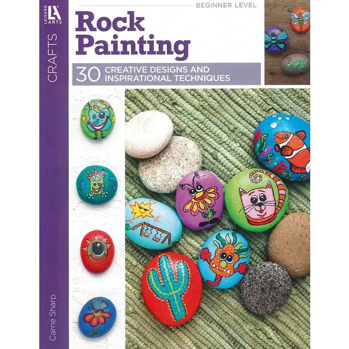 Rock Painting: 30 Creative Designs and Inspirational Techniques
